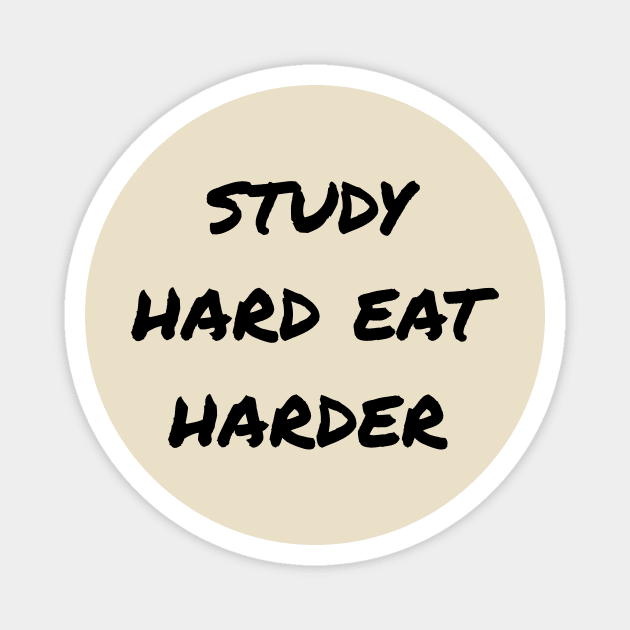 Study Hard Eat Harder Magnet by KURA SHOP